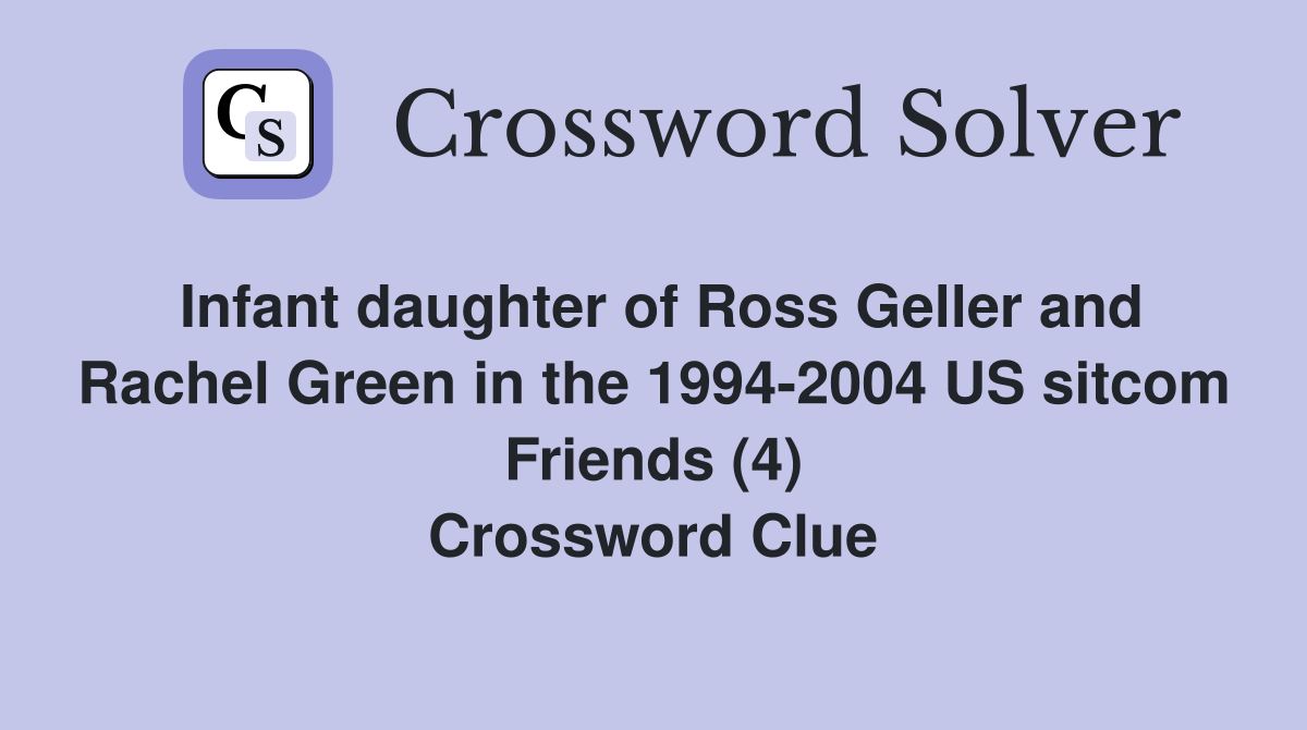 Infant daughter of Ross Geller and Rachel Green in the 1994-2004 US